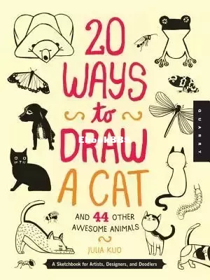 PDF-EPUB-20-Ways-to-Draw-a-Cat-and-44-Other-Awesome-Animals-A-Sketchbook-for-Art.jpg