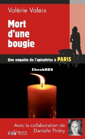 Les enquêtes de lapicultrice 6 Mort dune bougie (Valérie Valeix [Valeix, Valé.jpg