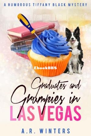Graduates and Grumpies in Las Vegas (Tiffany Black Mystery 29) (A. R. Winters) (.jpg