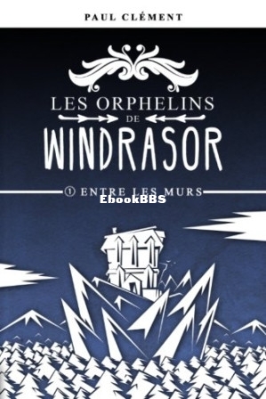 Les Orphelins de Windrasor Lintégrale (Paul Clément) (Z-Library).jpg