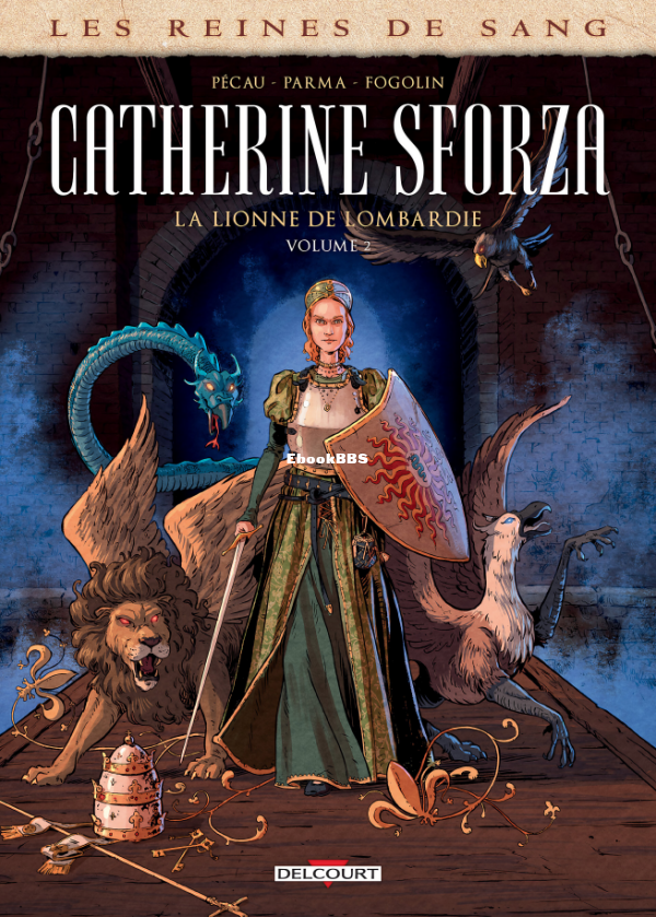 Les_Reines_De_Sang_-_Catherine_Sforza_La_Lionne_De_Lombardie_-_T02_-_Volume_2_Je.png