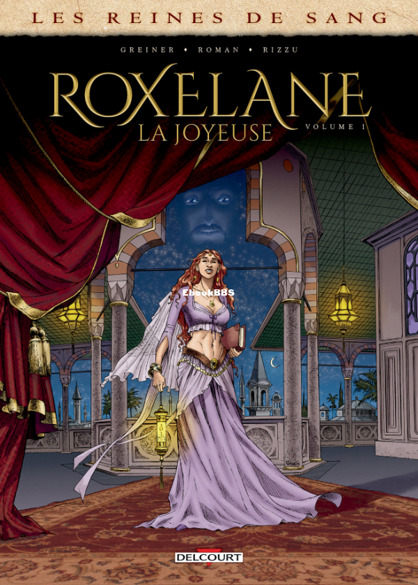 Les_Reines_de_Sang_-_Roxelane_-_01_-_La_joyeuse_-_U3840 - 1.png