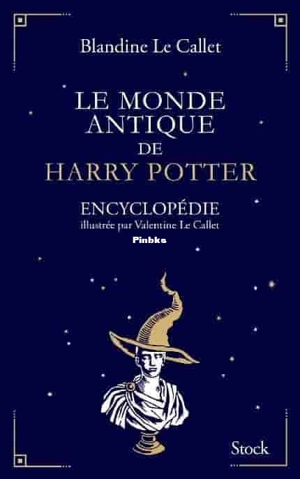Le monde antique de Harry Potter - Blandine Le Callet.jpg