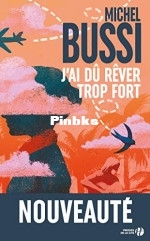 Michel Bussi – J'ai dû rêver trop fort (2019).jpg