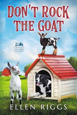 Bought-the-Farm Mystery 8 - Dont Rock the Goat () (Ellen Riggs) (Z-Library).jpg
