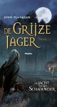 De Jacht Op Het Schaduwdier - De Grijze Jager 12.5 - John Flanagan - Dutch