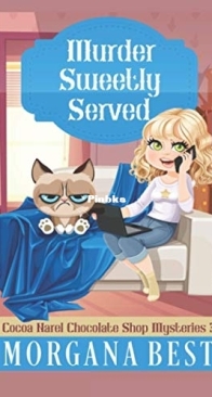 Murder Sweetly Served - Cocoa Narel Chocolate Shop 03 - Morgana Best - English