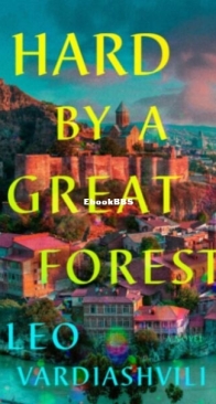 Hard by a Great Forest - Leo Vardiashvili - English
