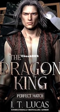The Dragon King - Perfect Match 06 - I. T. Lucas - English