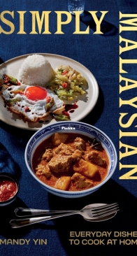 Simply Malaysian: Everyday Dishes to Cook at Home - Mandy Yin - English