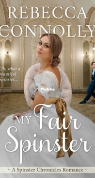 My Fair Spinster - The Spinster Chronicles 4 - Rebecca Connolly - English