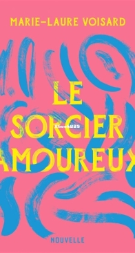 Le Sorcier Amoureux - Marie-Laure Voisard - French