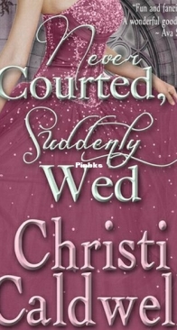 Never Courted, Suddenly Wed - Scandalous Seasons 2 - Christi Caldwell - English