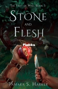 Stone and Flesh - The Fruit of War Book 1 - Tamara S. Harker - English