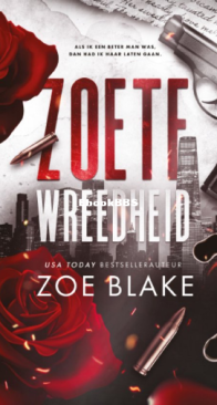 Zoete Wreedheid - Meedogenloze Obsessie - Zoe Blake - Dutch