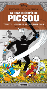 La Grande épopée de Picsou - Intégrale Don Rosa 07 - Le Retour du chevalier noir et autres histoires - Glénat 2016 - French