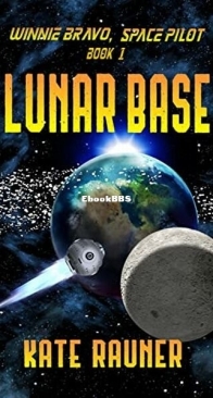 Lunar Base - Winnie Bravo, Space Pilot 1 - Kate Rauner - English
