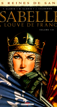 Les Reines de Sang - Isabelle, la Louve de France 01 - Delcourt 2012 - French