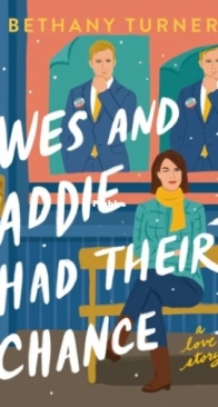 Wes and Addie Had Their Chance - Adelaide Springs Love Stories 3 - Bethany Turner - English