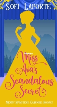Miss Ava's Scandalous Secret - Merry Spinsters, Charming Rogues 2 - Sofi Laporte - English
