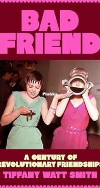 Bad Friend - Tiffany Watt Smith - English