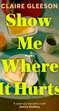 Show Me Where It Hurts - Claire Gleeson - English