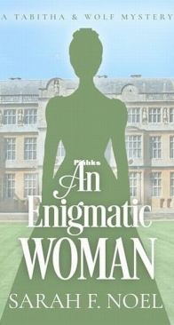 An Enigmatic Woman - Tabitha and Wolf Historical Mystery 10 - Sarah F. Noel - English