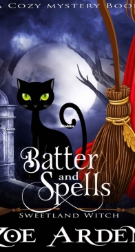 Batter and Spells - Sweetland Witch 5 - Zoe Arden - English