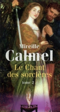 Le Chant Des Sorcières - Tome 2 - Mireille Calmel - French