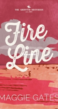 Fire Line - The Griffith Brothers 3 - Maggie Gates - English