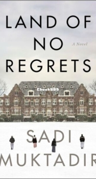 Land of No Regrets - Sadi Muktadir - English