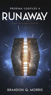 Runaway - Proxima Logfiles 4 - Brandon Q. Morris - English