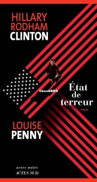 Etat De Terreur - Hillary Rodham Clinton et Louise Penny - French