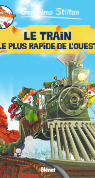 Geronimo Stilton 13 -  Le Train le Plus Rapide de l'Ouest - Glénat 2014 - French