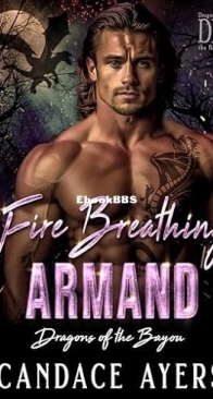 Fire Breathing Armand - Dragons of the Bayou 05 - Candace Ayers - English