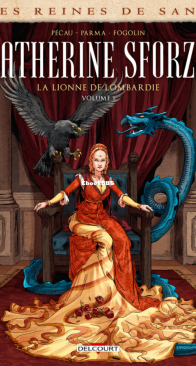 Les Reines de Sang - Catherine Sforza, la Lionne de Lombardie 01 - Delcourt 2021 - French