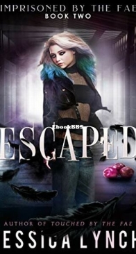 Escaped - Imprisoned by the Fae 2 - Jessica Lynch - English