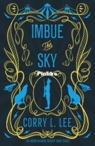 Imbue the Sky - The Bourshkanya Trilogy 3 - Corry L. Lee - English