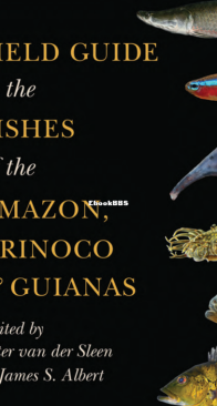 Field Guide to the Fishes of the Amazon, Orinoco, and Guianas - Princeton Field Guides - English
