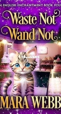 Waste Not, Wand Not - English Enchantment Witch Mystery 04 - Mara Webb - English