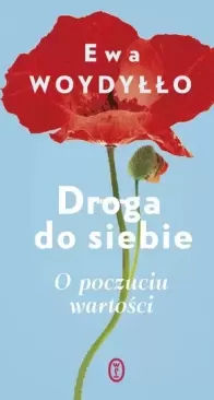 Droga do Siebie. O Poczuciu Wartości - Ewa Woydyłło - Polish