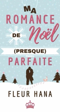 Ma Romance De Noël (Presque) Parfaite - Fleur Hana - French