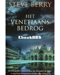 Het Venetiaans Bedrog - Cotton Malone 3 - Steve Berry - Dutch