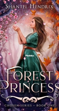 The Forest Princess - Chosen 1 - Shantel Hendrix - English