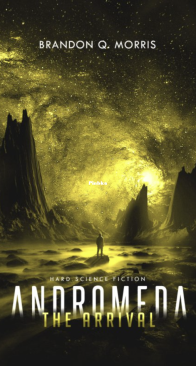 The Arrival - Andromeda 3 - Brandon Q. Morris - English