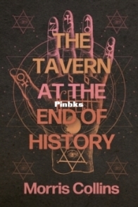 The Tavern at the End of History - Morris Collins - English