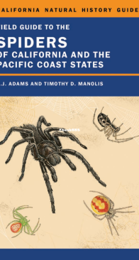 Field Guide to the Spiders of California and the Pacific Coast States - California Natural History Guides Volume 108 - Richard J. Adams - Timothy Manolis - English