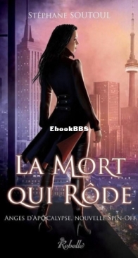 La Mort Qui Rôde - Anges D'Apocalypse 2.5 - Stéphane Soutoul - French