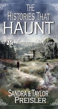 The Histories That Haunt - Q & Z Regency Mystery 4 - Sandra & Taylor Preisler - English
