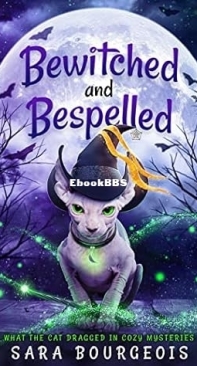 Bewitched and Bespelled - [What the Cat Dragged In 01] -  Sara Bourgeois -  English
